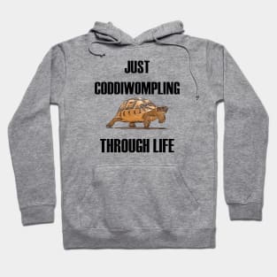 Just Coddiwompling Through Life Tortoise Hoodie